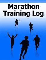 bokomslag Marathon Training Log: Track detailed running data for Marathon training in this log. Monitor your progress to help achieve your training and