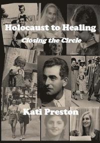 bokomslag Holocaust to Healing: Closing The Circle