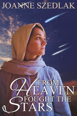 bokomslag From Heaven Fought The Stars: A Biblical Adventure of Romance and War in the time of Deborah and Jael