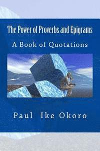 bokomslag The Power of Proverbs and Epigrams: A Book of Quotations
