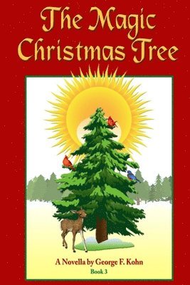 bokomslag The Magic Christmas Tree: A Novella by George F. Kohn