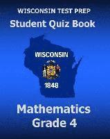 bokomslag WISCONSIN TEST PREP Student Quiz Book Mathematics Grade 4: Preparation for the Wisconsin Forward Exam