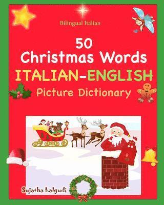 Sujatha Lalgudi - Bilingual Italian: 50 Christmas Words. Libro Natale: Italian English Picture Dictionary, Bilingual Picture Dictionary, Italian childrens, Häftad
