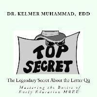 bokomslag The Legendary Secret About the Letter Q: Mastering the Basics in Early Education (MBEE)