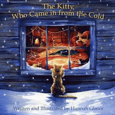 bokomslag The Kitty Who Came in from the Cold: A Cinderella Story of Kindness and Courage
