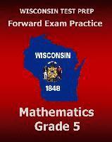 bokomslag WISCONSIN TEST PREP Forward Exam Practice Mathematics Grade 5