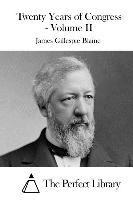 James Gillespie Blaine, The Perfect Library - Twenty Years of Congress - Volume II, Häftad