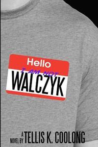 bokomslag I Am Not Walczyk