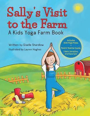 Giselle Shardlow - Sally's Visit to the Farm: A Kids Yoga Farm Book, Häftad