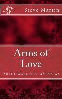 Steve Martin - Arms of Love: That's What It Is All About, Häftad
