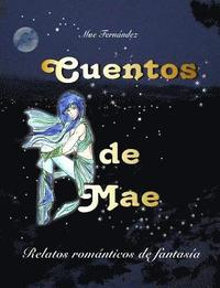 bokomslag Cuentos de Mae: Relatos románticos de fantasía