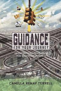 bokomslag Guidance for Your Journey: An Entrepreneur's Manual for Success in Business