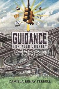 Latezes Bridges, LLC Success &. Beyon Global Enterprises - Guidance for Your Journey: An Entrepreneur's Manual for Success in Business, Häftad