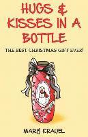 bokomslag Hugs & Kisses in a Bottle: The Best Christmas Gift Ever!