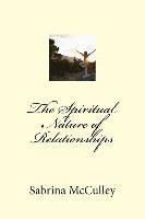 bokomslag The Spiritual Nature of Relationships