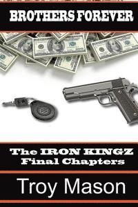 bokomslag Brothers Forever: The IRON KINGZ Final Chapters