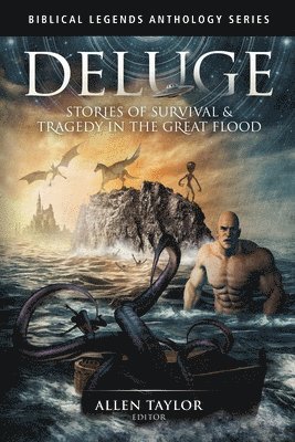 Amybeth Inverness, Allen Taylor - Deluge: Stories of Survival & Tragedy in the Great Flood, Häftad