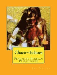 bokomslag Chaco Echoes: Pervasive Keresan Priesthoods