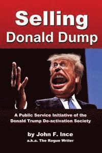 bokomslag Selling Donald Dump: A Public Service Initiative of the Donald Trump De-Activation Society