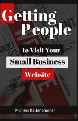 Getting People To Visit Your Small Business Website 1