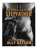 Romance: Stepfather Romance: My Alpha Male Stepfather (Series, Book 1, Book 2, B 1