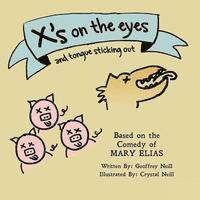 bokomslag X's On The Eyes And Tongue Sticking Out: A Kindergarten Teacher's Commentary on Fairytales