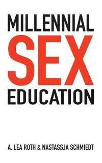 bokomslag Millennial Sex Education: I've Never Done This Before