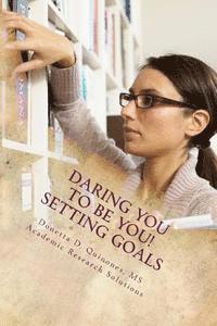 bokomslag Daring YOU To Be YOU: Setting Goals: Track Your Goals to Track Your Success!