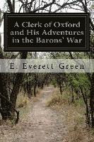 A Clerk of Oxford and His Adventures in the Barons' War 1