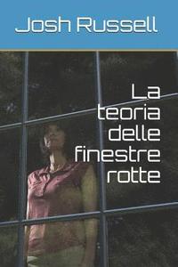 bokomslag La teoria delle finestre rotte