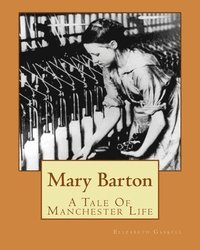 bokomslag Mary Barton: A Tale Of Manchester Life