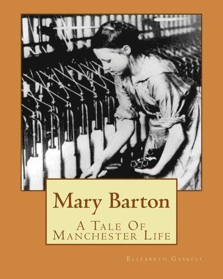 Mary Barton: A Tale Of Manchester Life 1