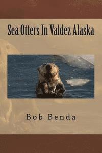 bokomslag Sea Otters In Valdez Alaska