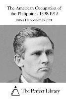 bokomslag The American Occupation of the Philippines 1898-1912