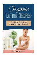 bokomslag Organic Lotion Recipes: A Step-by-Step Guide to Making Lotions at Home