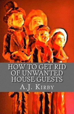 How to get rid of unwanted house guests: A Christmas Chiller Short Story