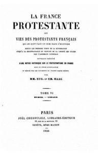Eugene Haag - La France protestante ou, Vies des protestants français, Häftad