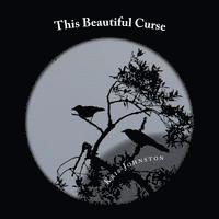 This Beautiful Curse: A Gothic Fairy Tale 1