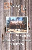 bokomslag Building a Life by a Builders Wife: According to Your Divine Design and Master's Plan