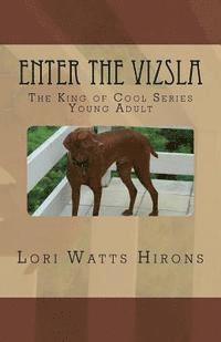 bokomslag Enter the Vizsla: The King of Cool Series --Young Adult