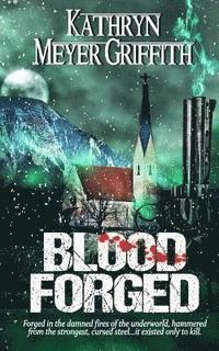 Kathryn Meyer Griffith - Blood Forged, Häftad