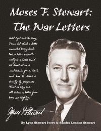 Moses F. Stewart: The War Letters 1