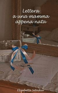 Lettera a una mamma appena nata 1