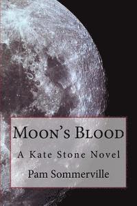 bokomslag Moon's Blood: A Kate Stone Novel