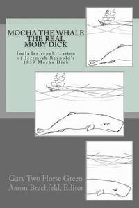 bokomslag Mocha the Whale - the Real Moby Dick: With transcription of Jeremiah Reynold's Mocha Dick
