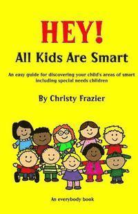 Christy Frazier - Hey! All Kids Are Smart, Häftad
