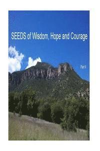 bokomslag SEEDS of Wisdom, Hope and Courage II: Inspirational Guidance to enrich your life