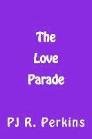 Pj R. Perkins - The Love Parade, Häftad