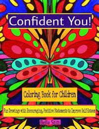 bokomslag Confident You! Coloring Book for Children: Fun Drawings with Encouraging, Positive Statements to Improve Self-Esteem