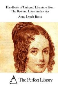 Anne Lynch Botta, The Perfect Library - Handbook of Universal Literature From The Best and Latest Authorities, Häftad